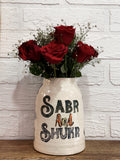 "Sabr & Shukr" Vase